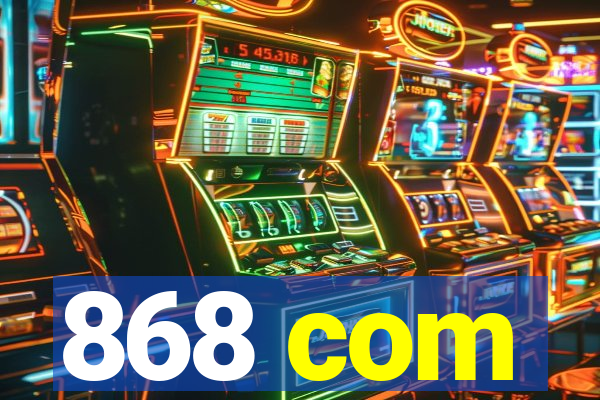 868 com